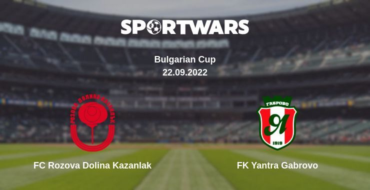 FC Rozova Dolina Kazanlak — FK Yantra Gabrovo watch online for free 22.09.2022