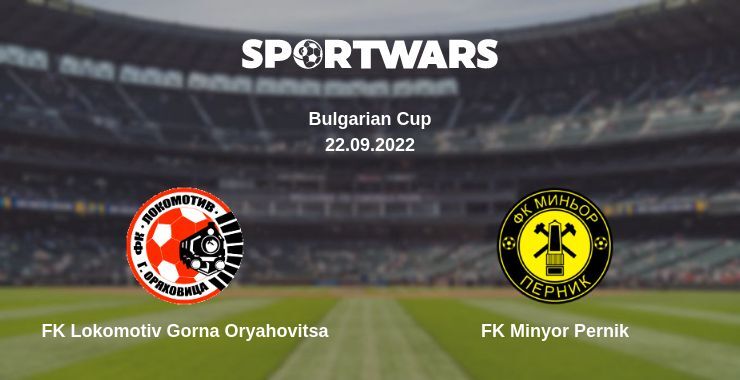 FK Lokomotiv Gorna Oryahovitsa — FK Minyor Pernik watch online for free 22.09.2022