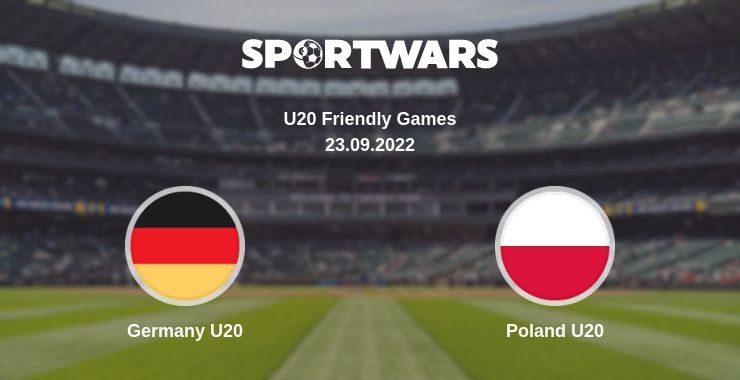 Germany U20 — Poland U20 watch online for free 23.09.2022