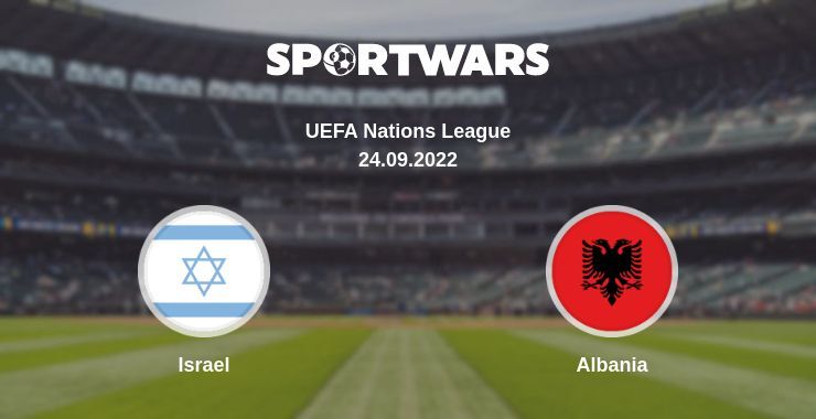 Israel — Albania, where to watch online broadcast, 24.09.2022