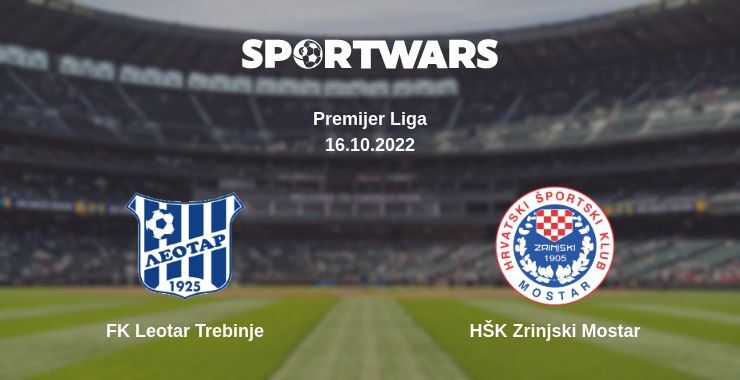 FK Leotar Trebinje — HŠK Zrinjski Mostar watch online for free 16.10.2022