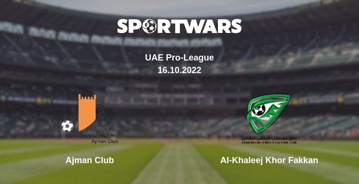 Ajman Club — Al-Khaleej Khor Fakkan watch online for free 16.10.2022