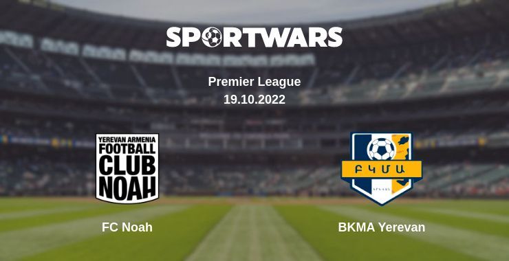 FC Noah — BKMA Yerevan watch online for free 19.10.2022