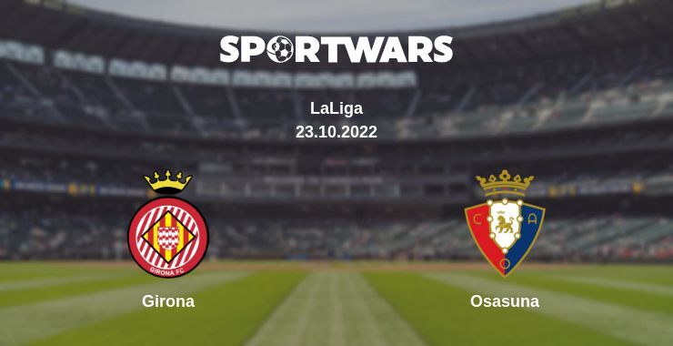 Girona — Osasuna watch online for free 23.10.2022