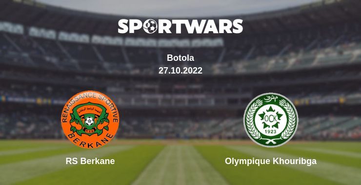 RS Berkane — Olympique Khouribga watch online for free 27.10.2022