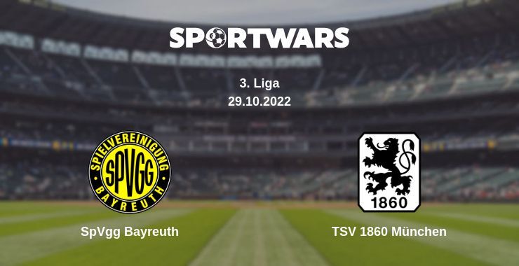 Result of the SpVgg Bayreuth — TSV 1860 München match, 29.10.2022