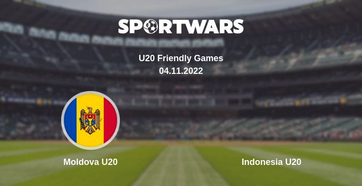 Moldova U20 — Indonesia U20 watch online for free 04.11.2022