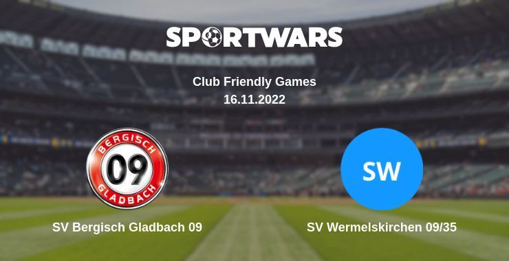 SV Bergisch Gladbach 09 — SV Wermelskirchen 09/35 watch online for free 16.11.2022