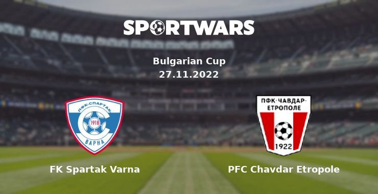 FK Spartak Varna — PFC Chavdar Etropole watch online for free 27.11.2022