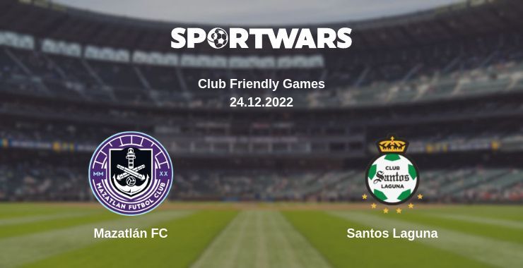 Mazatlán FC — Santos Laguna watch online for free 24.12.2022