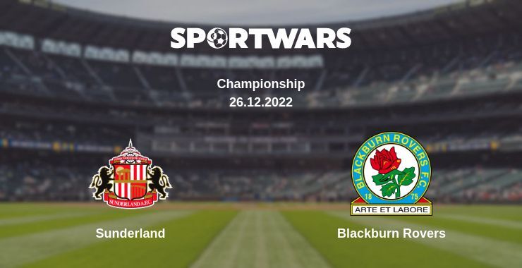 Sunderland — Blackburn Rovers watch online for free 26.12.2022