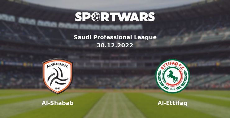 Al-Shabab — Al-Ettifaq watch online for free 30.12.2022