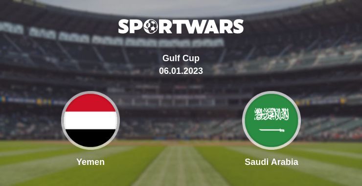 Yemen — Saudi Arabia watch online for free 06.01.2023