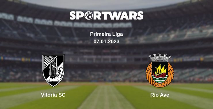 Vitória SC — Rio Ave watch online for free 07.01.2023