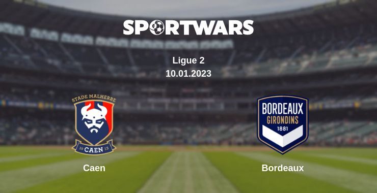 Caen — Bordeaux watch online for free 10.01.2023