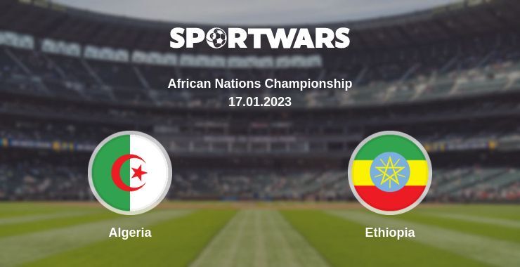 Result of the Algeria — Ethiopia match, 17.01.2023