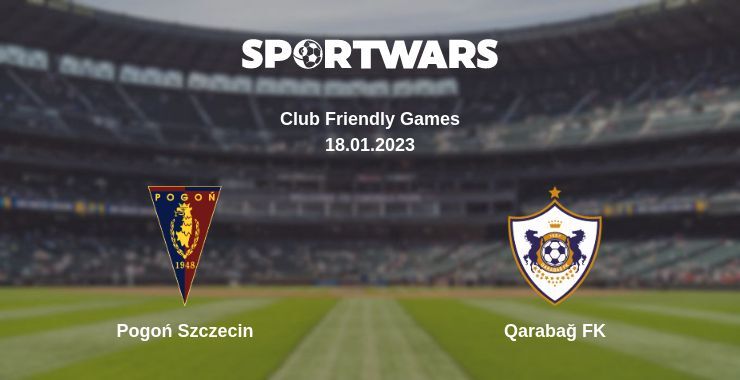 Result of the Pogoń Szczecin — Qarabağ FK match, 18.01.2023