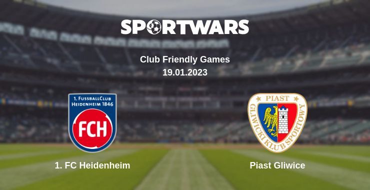 Result of the 1. FC Heidenheim — Piast Gliwice match, 19.01.2023