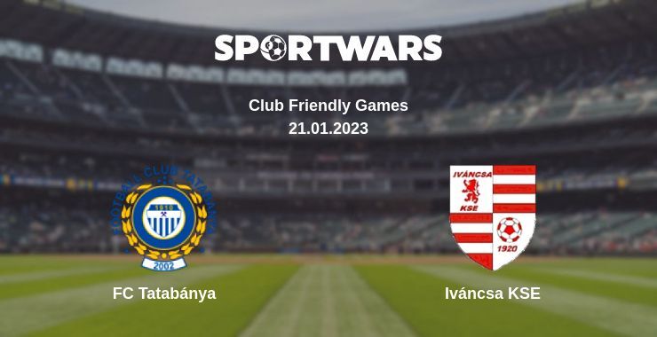 FC Tatabánya — Iváncsa KSE watch online for free 21.01.2023