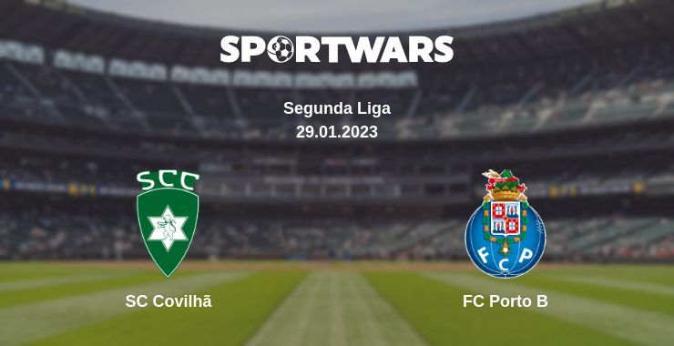 SC Covilhã — FC Porto B watch online for free 29.01.2023