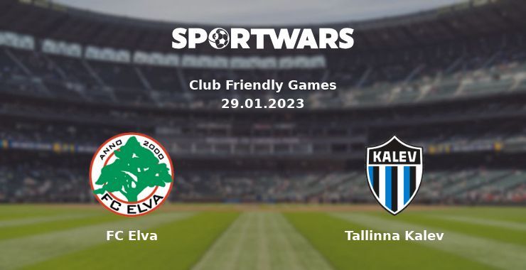 FC Elva — Tallinna Kalev watch online for free 29.01.2023