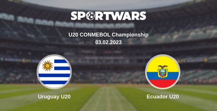 Uruguay U20 — Ecuador U20 watch online for free 03.02.2023