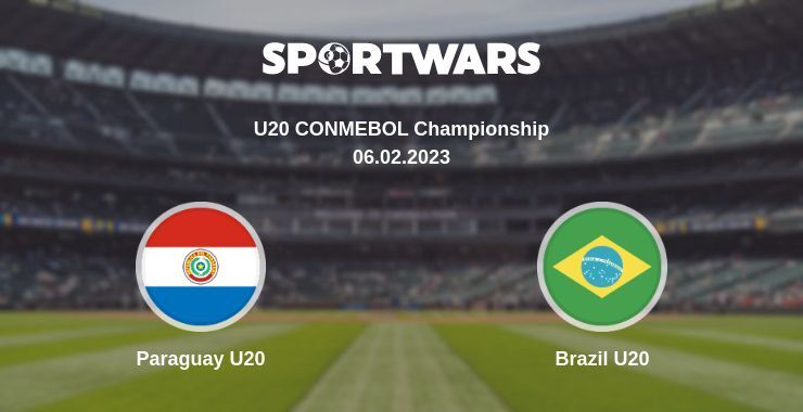 Paraguay U20 — Brazil U20 watch online for free 06.02.2023