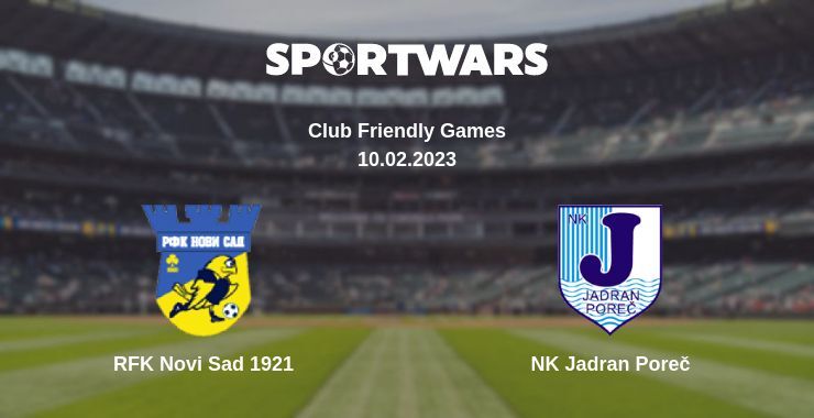 RFK Novi Sad 1921 — NK Jadran Poreč watch online for free 10.02.2023