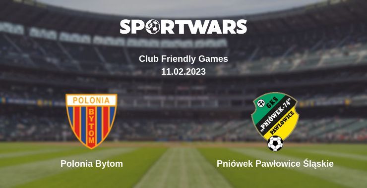 Polonia Bytom — Pniówek Pawłowice Śląskie watch online for free 11.02.2023