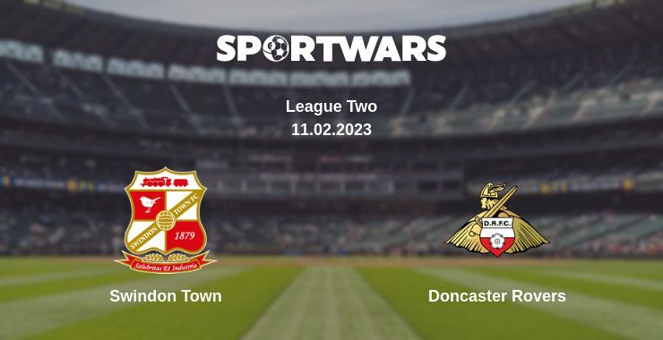 Result of the Swindon Town — Doncaster Rovers match, 11.02.2023