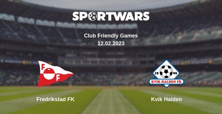 Fredrikstad FK — Kvik Halden watch online for free 12.02.2023