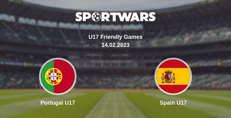 Portugal U17 — Spain U17 watch online for free 14.02.2023