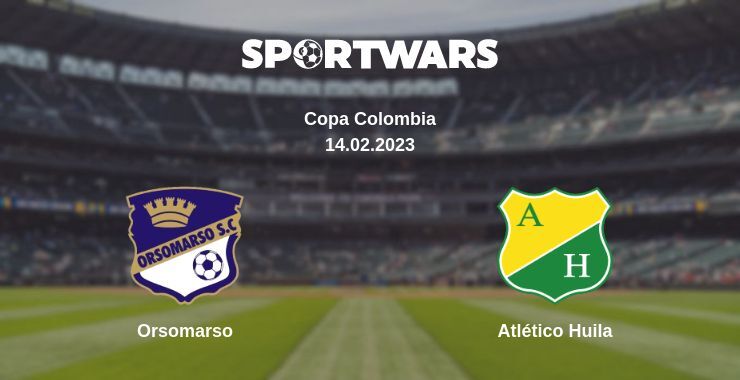 Orsomarso — Atlético Huila watch online for free 14.02.2023