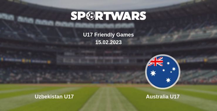 Uzbekistan U17 — Australia U17 watch online for free 15.02.2023