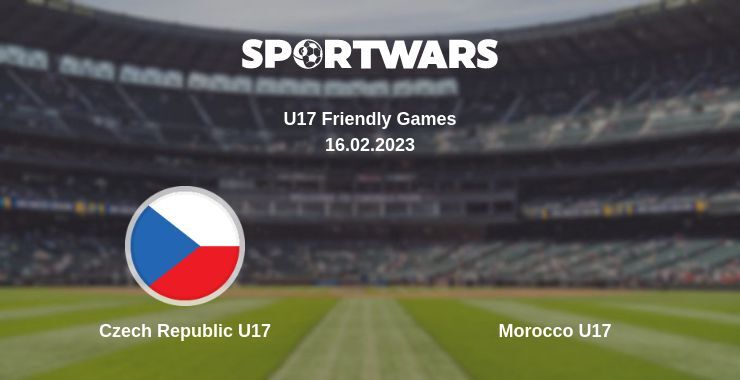 Czech Republic U17 — Morocco U17 watch online for free 16.02.2023