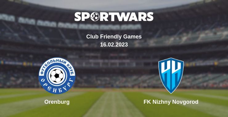 Orenburg — FK Nizhny Novgorod watch online for free 16.02.2023