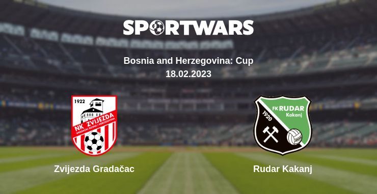 Zvijezda Gradačac — Rudar Kakanj watch online for free 18.02.2023