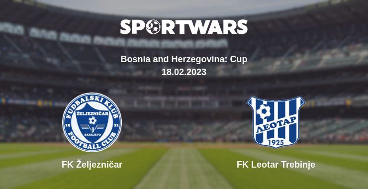 FK Željezničar — FK Leotar Trebinje watch online for free 18.02.2023