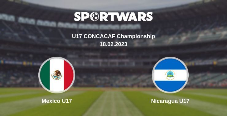 Mexico U17 — Nicaragua U17 watch online for free 18.02.2023