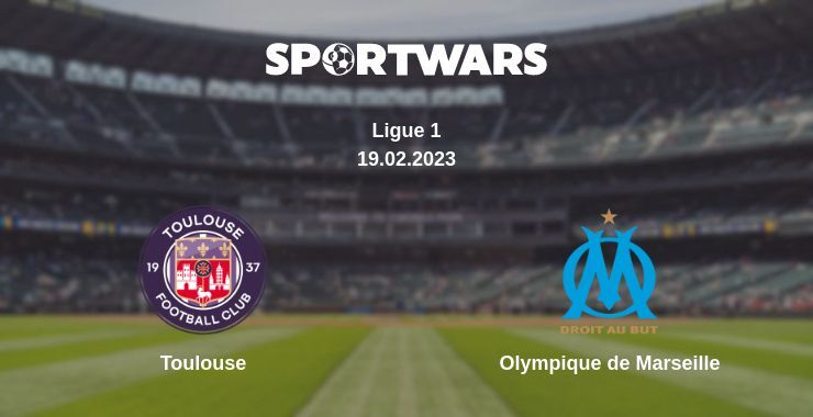 Toulouse — Olympique de Marseille watch online for free 19.02.2023