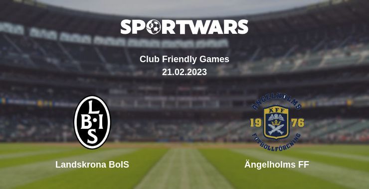 Landskrona BoIS — Ängelholms FF watch online for free 21.02.2023