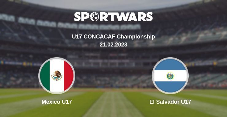 Mexico U17 — El Salvador U17 watch online for free 21.02.2023