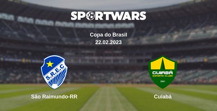 São Raimundo-RR — Cuiabá watch online for free 22.02.2023