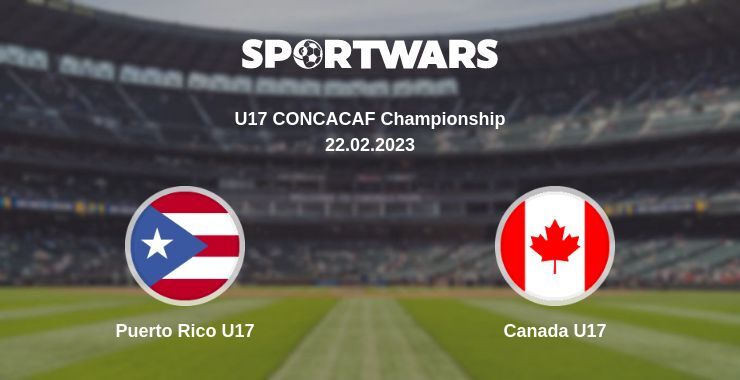 Puerto Rico U17 — Canada U17 watch online for free 22.02.2023