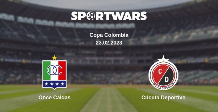 Once Caldas — Cúcuta Deportivo, where to watch online broadcast, 23.02.2023