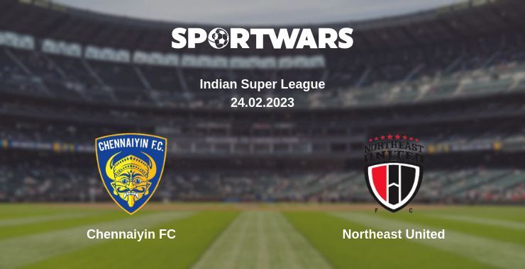 Chennaiyin FC — Northeast United watch online for free 24.02.2023