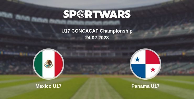 Mexico U17 — Panama U17 watch online for free 24.02.2023