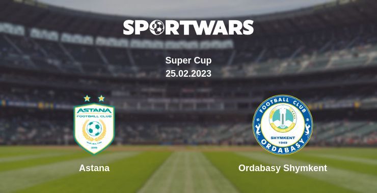 Astana — Ordabasy Shymkent watch online for free 25.02.2023