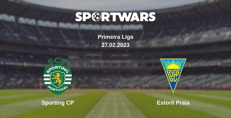 Sporting CP — Estoril Praia watch online for free 27.02.2023