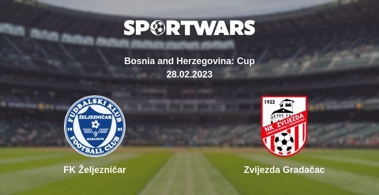 FK Željezničar — Zvijezda Gradačac watch online for free 28.02.2023